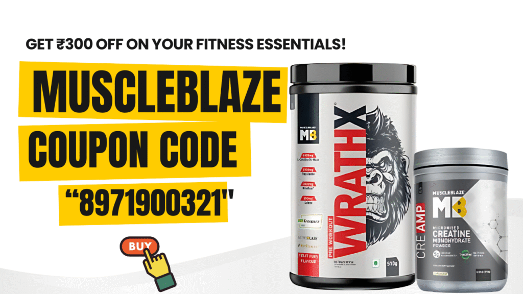 MuscleBlaze Coupon Code '8971900321' Get ₹300 Off on Your Fitness Essentials!