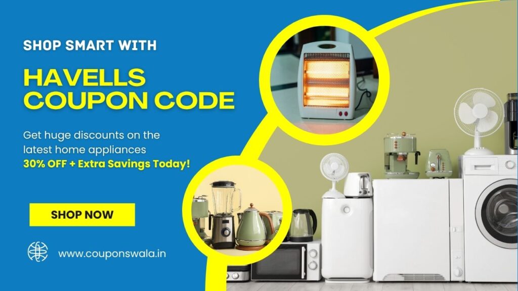 Havells Coupon Code & Offers – Save Big on Fans, Lights, and Appliances!