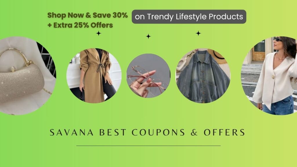 Savana Coupon Code – Save 30% + Extra 25% OFF